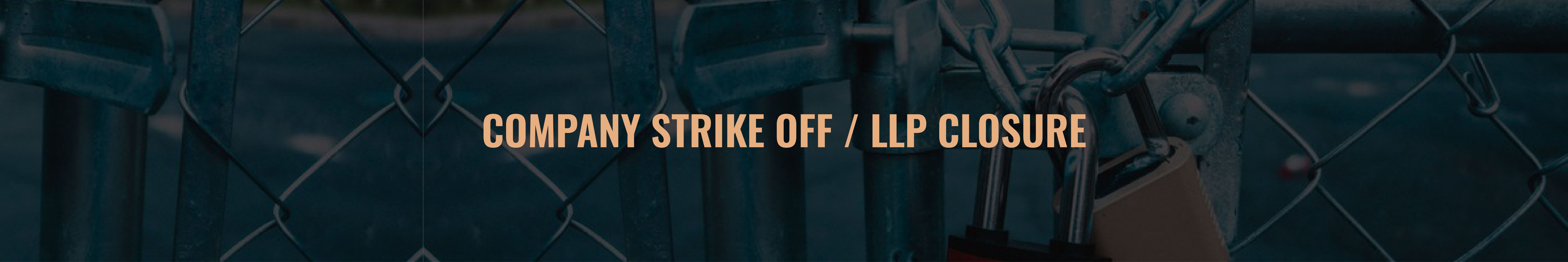 Strike off Company or LLP